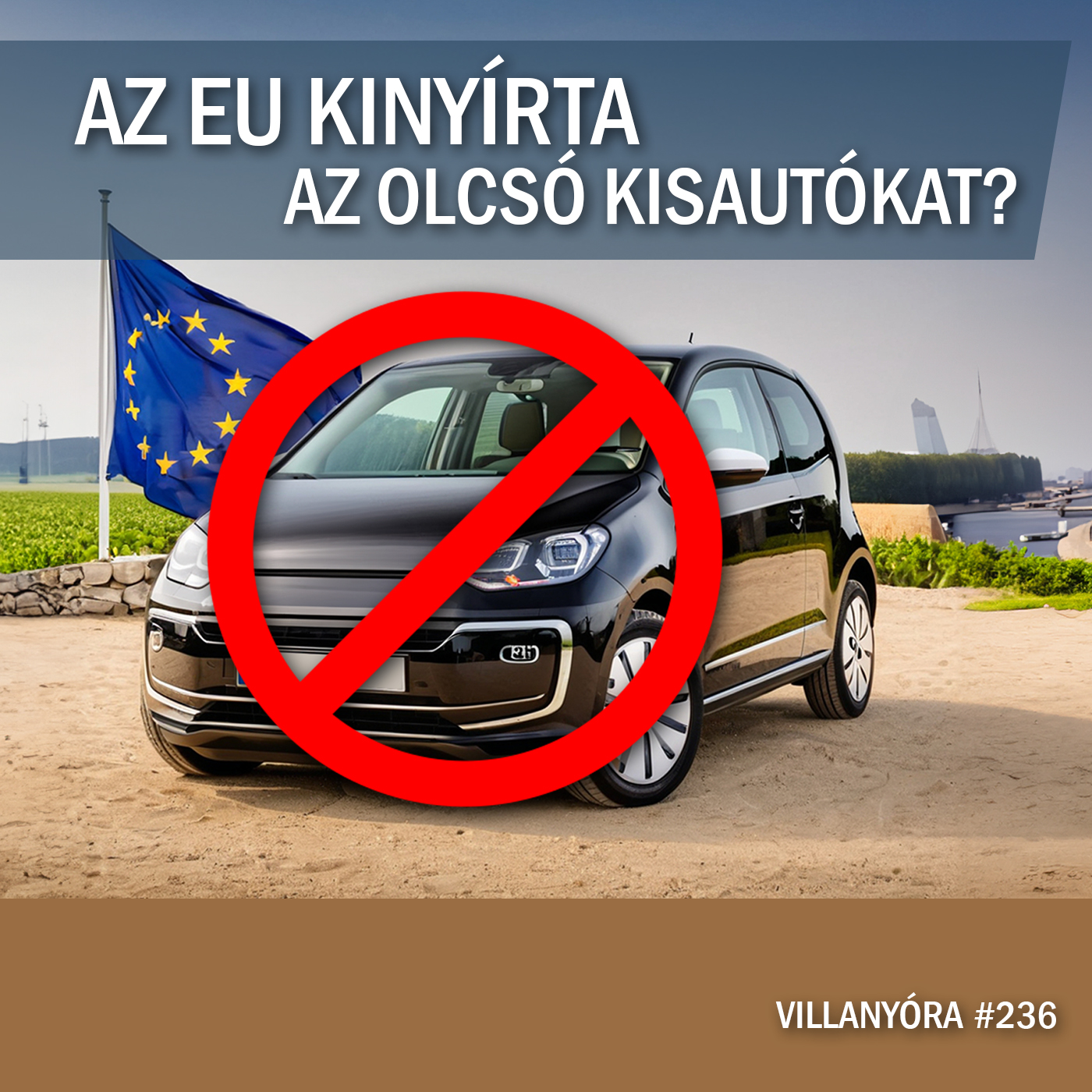 Villanyóra #236 - Az EU kinyírta az olcsó kisautókat?