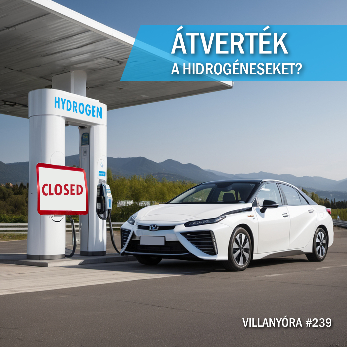 Villanyóra #239 - Átverték a hidrogéneseket?