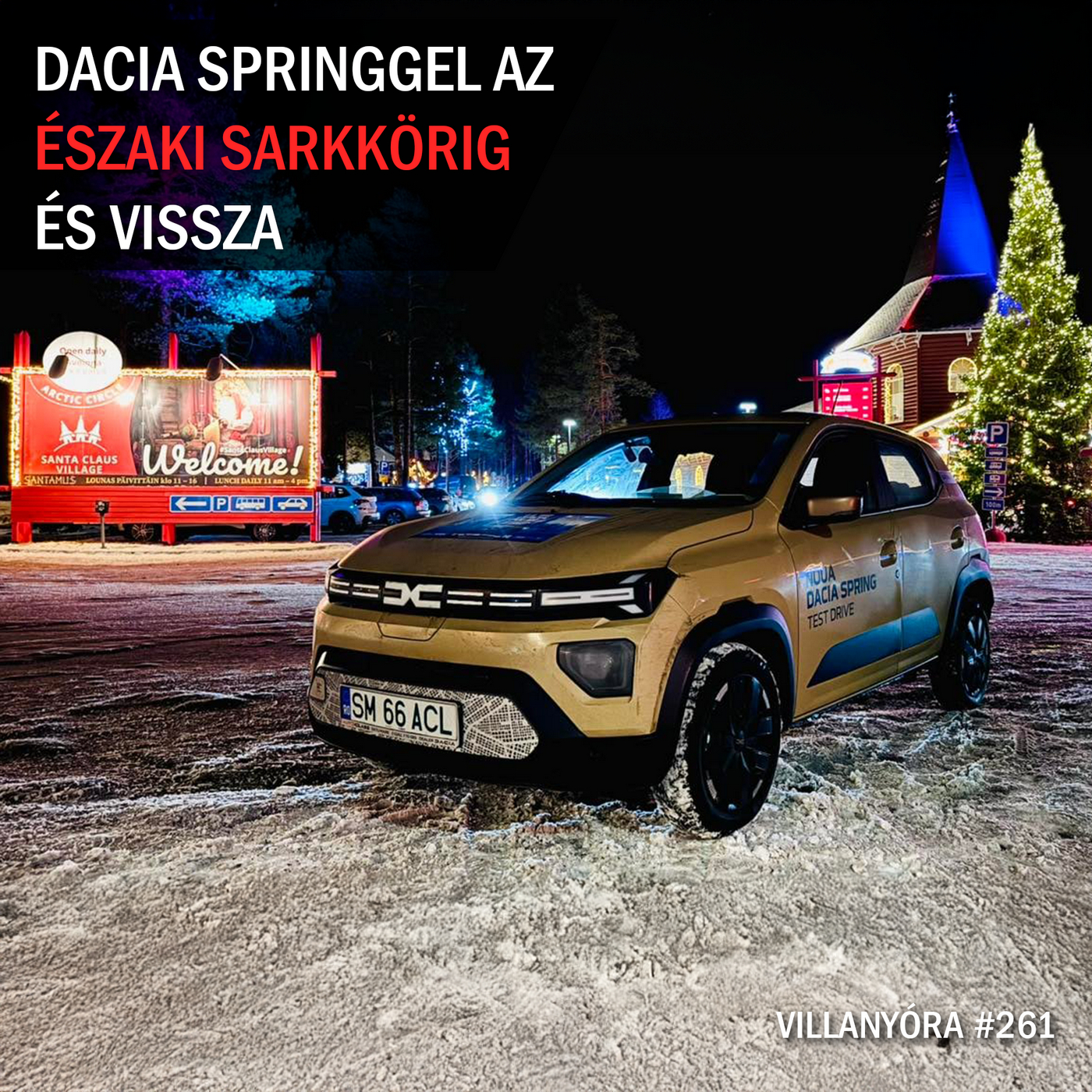 Villanyóra #261 – Dacia Springgel az Északi Sarkkörig