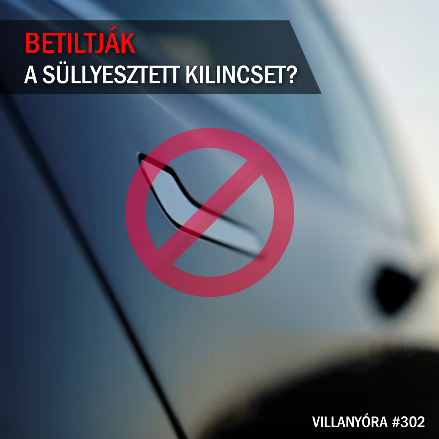 - Tiltsák be a süllyesztett kilincset!