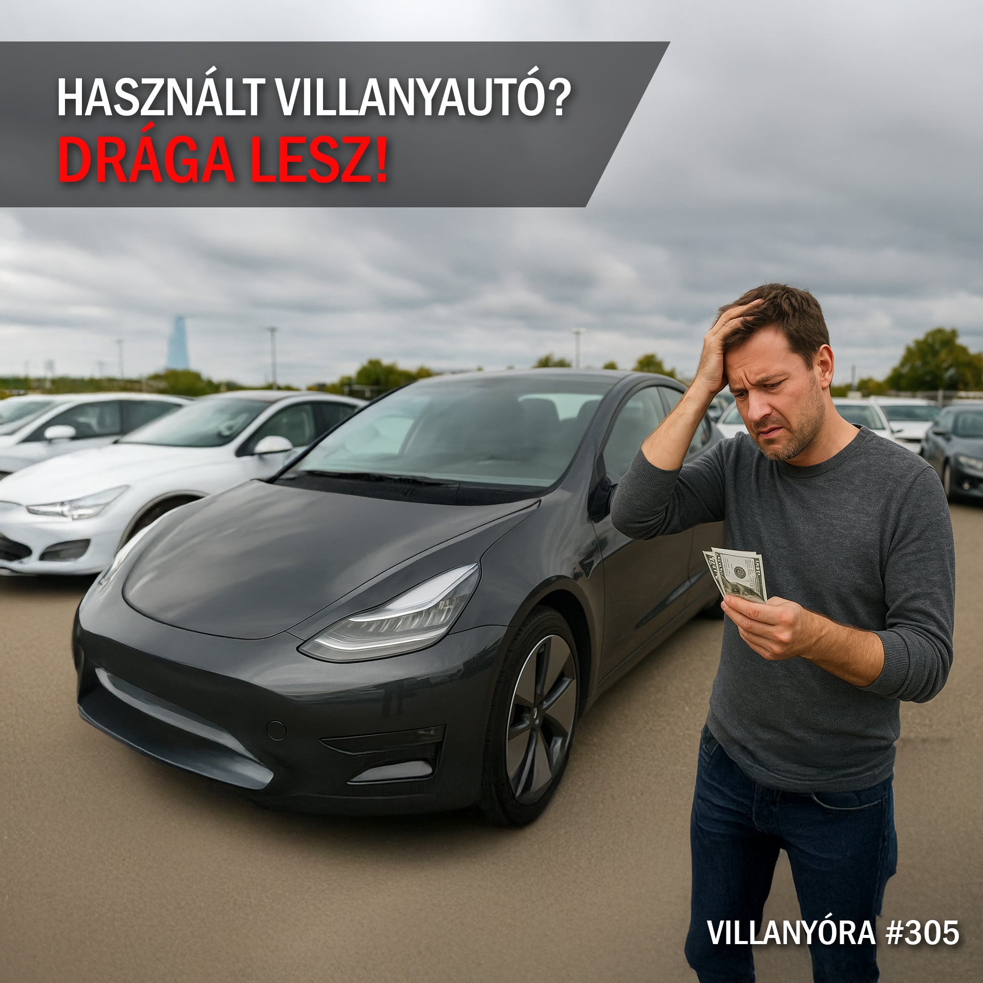 Villanyóra #305 - Használt villanyautó? Drága lesz!