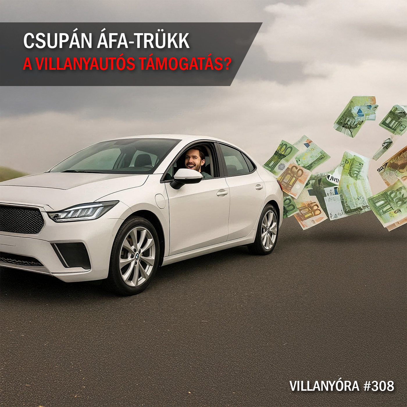 Villanyóra #308 - ÁFA-trükk a villanyautós támogatás?